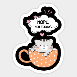 Nope. Not Today Sticker